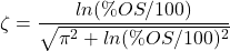 \[\zeta = \frac{ln(\%OS/100)}{\sqrt{\pi^2 + ln(\%OS/100)^2}} \]