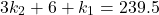 \[3k_2 + 6 + k_1 = 239.5 \]