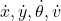 \dot x, \dot y, \dot \theta, \dot v