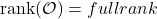 \[ \text{rank}(\mathcal{O}) = full rank \]