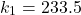 \[k_1 = 233.5\]