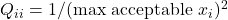 Q_{ii} = 1 / (\text{max acceptable } x_i)^2