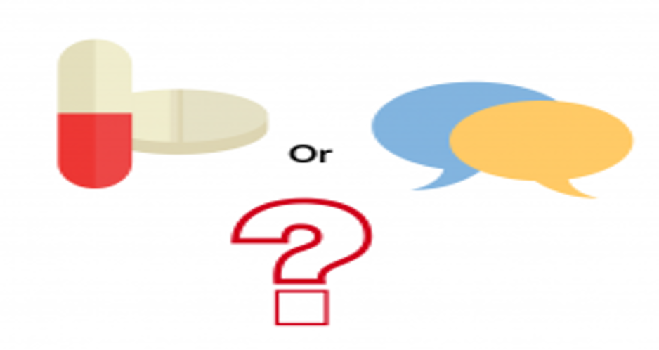 Illustration with pills on the left, speech bubbles on the right, and a question mark below, implying a choice between medication and conversation.